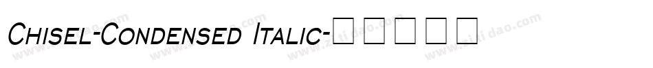 Chisel-Condensed Italic字体转换